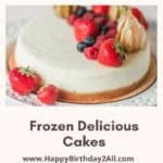 How to Freeze Birthday Cakes With or Without Frosting?