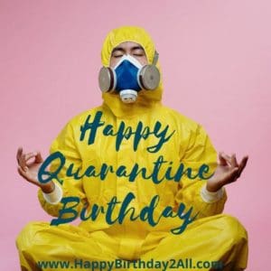 Happy Quarantine Bday