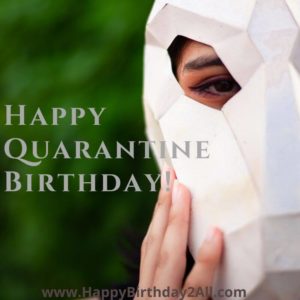 Happy Quarantine Birthday! mask
