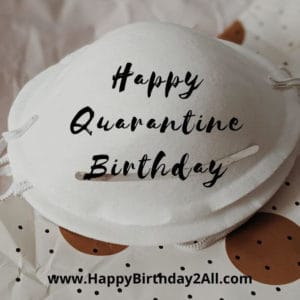 Quarantine Birthday Wishes