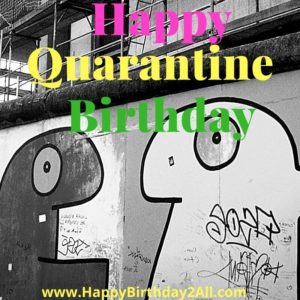 Quarantine birthday celebration