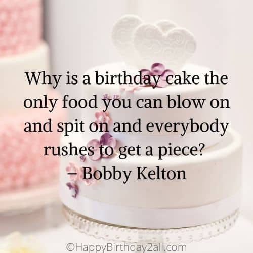 birthday quote cake by Bobby Kelton