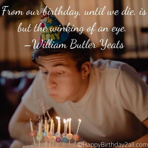 birthday, until we die quote by William Butler Yeats
