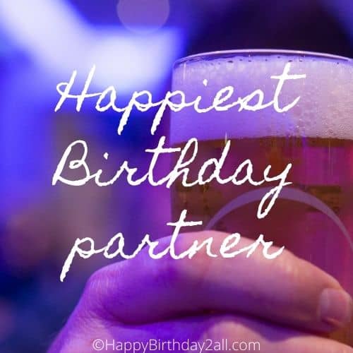 Happiest Birthday partner drink beer