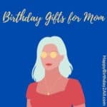 Birthday Gifts for Mother, Unique Birthday Gift Ideas for Mom