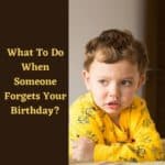 How to Tell Someone They Forgot Your Birthday (Without Offending)