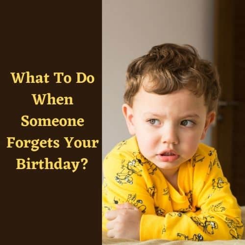 How to Respond When Someone Forgets Your Birthday?