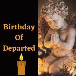 Birthday Of Departed, deceased, dead person