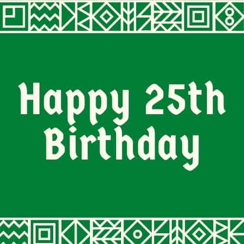 Happy 25th Birthday wishes