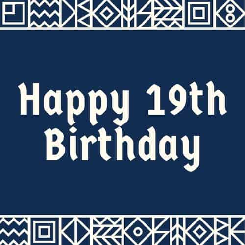 Happy 19th Birthday wishes