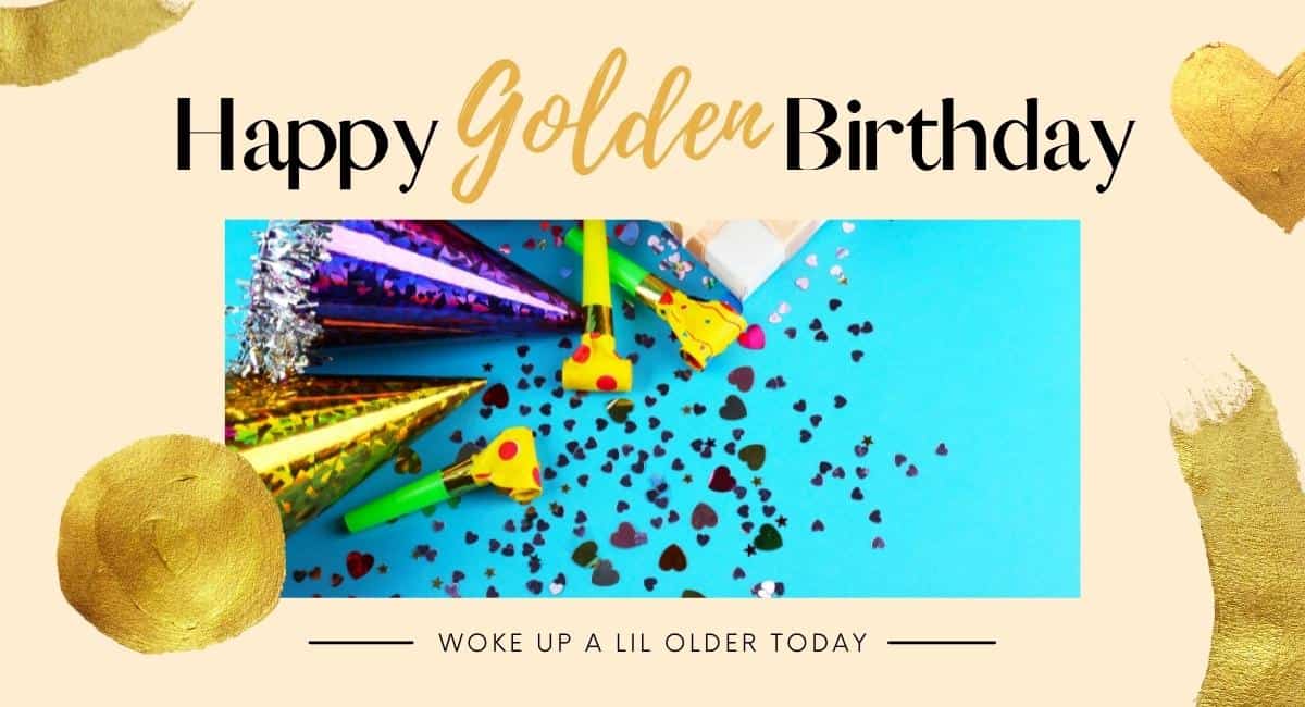 Happy Golden Birthday