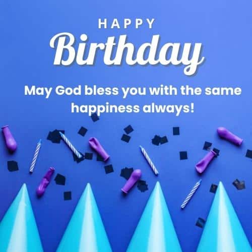 happy birthday may god bless you