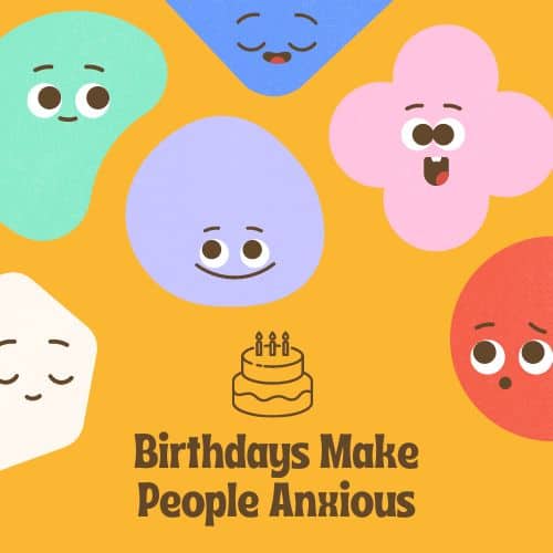 Birthdays Make People Nervous